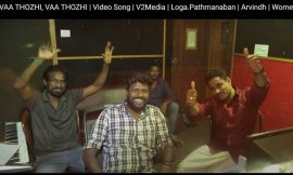 VAA THOZHI, VAA THOZHI song is dedicated to all the women who are integral part of Men’s Life